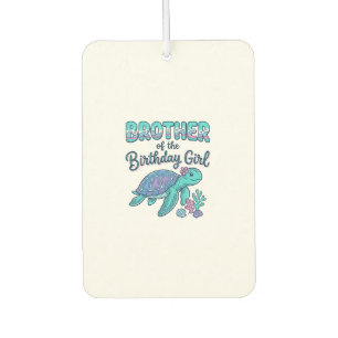 Brother of the Birthday Girl Sea Turtle Shirt Desi Car Air Freshener