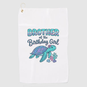 Brother of the Birthday Girl Sea Turtle Shirt Desi Golf Towel