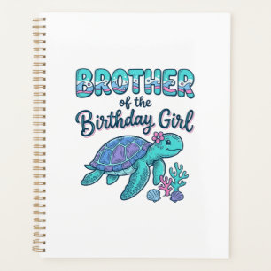 Brother of the Birthday Girl Sea Turtle Shirt Desi Planner