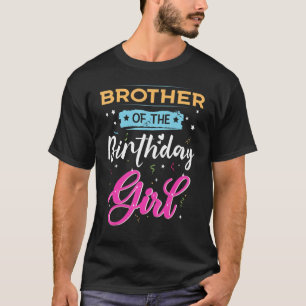Brother Of The Birthday Girl Sister Birthday Decor T-Shirt