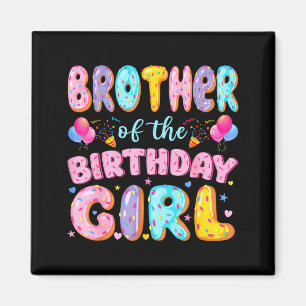 Brother of the birthday girl sweet doughnut birthd magnet