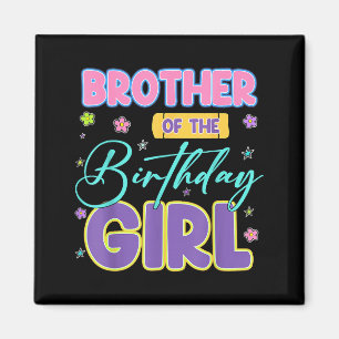 Brother Of The Birthday Girl Vintage Floral Birthd Magnet