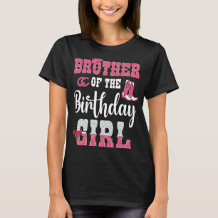 Brother of the Birthday Girl Western Cowgirl Theme T-Shirt