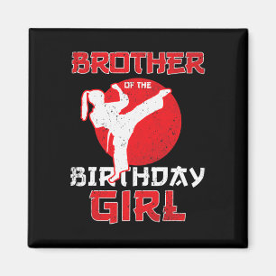 Brother Of The Birthday Karate Taekwondo Girl Mart Magnet