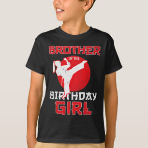 Brother Of The Birthday Karate Taekwondo Girl Mart T-Shirt