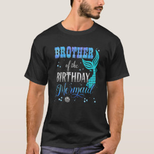 Brother Of The Birthday Mermaid Themed Party Match T-Shirt