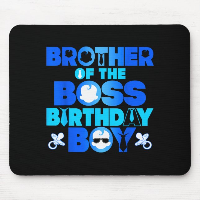 Brother Of The Boss Birthday Boy Baby Family Decor Mouse Mat (Front)