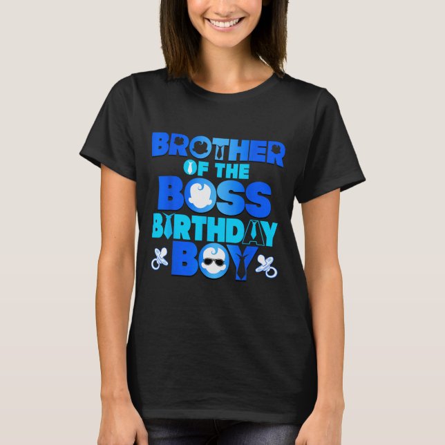 Brother Of The Boss Birthday Boy Baby Family Decor T-Shirt (Front)