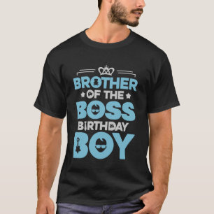 Brother of The Boss Birthday Party Outfit Like A B T-Shirt