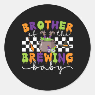 Brother Of The Brewing By Halloween Men Women Kids Classic Round Sticker