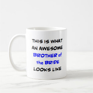brother of the bride, awesome coffee mug