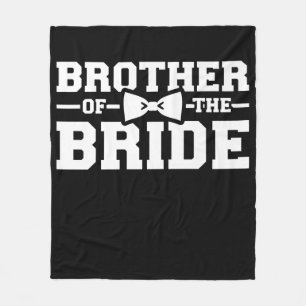 Brother Of The Bride Gift For Brother Fleece Blanket