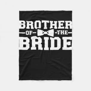 Brother Of The Bride Gift For Brother Fleece Blanket