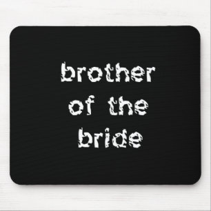 Brother of the Bride Mouse Mat