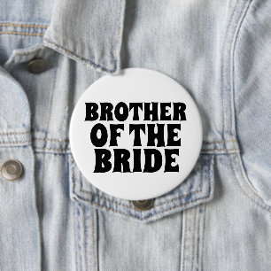 BROTHER OF THE BRIDE round  BUTTON BADGE
