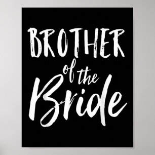 Brother Of The Bride Shirt Wedding Fun Cute Marria Poster