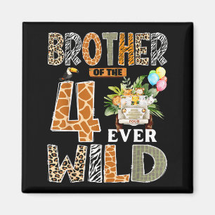 Brother Of The Four Ever Wild Safari 4th Birthday  Magnet