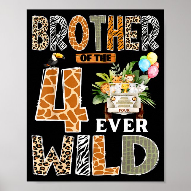 Brother Of The Four Ever Wild Safari 4th Birthday  Poster (Front)