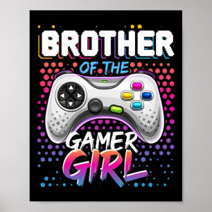 Brother Of The Gamer Girl Matching Video Game Birt Poster