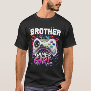 Brother Of The Gamer Girl Matching Video Game Birt T-Shirt