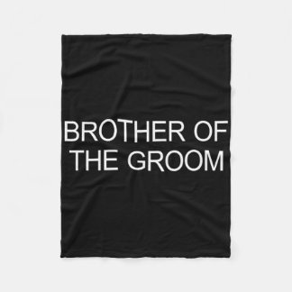 Brother Of The Groom -  Fleece Blanket