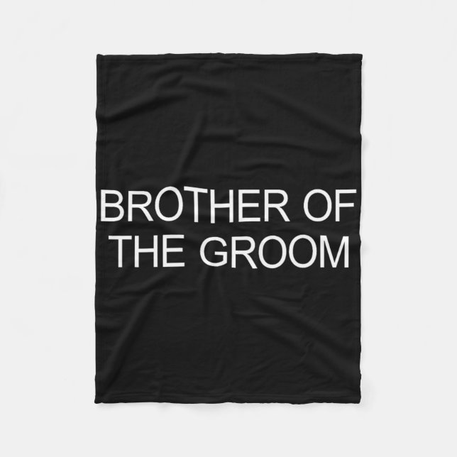 Brother Of The Groom -  Fleece Blanket (Front)