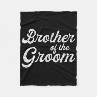 Brother Of The Groom Wedding Bachelor Party  Fleece Blanket
