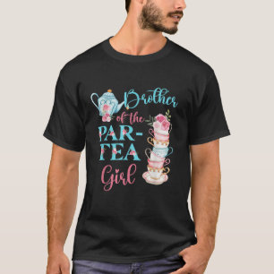 Brother Of The Par Tea Girl Floral Tea Party Birth T-Shirt