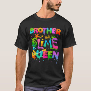 Brother Of The Slime Queen Birthday Family Matchin T-Shirt
