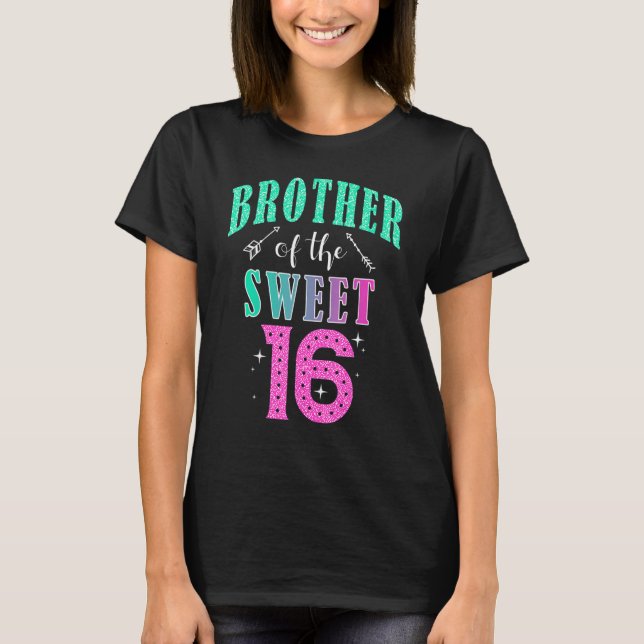 Brother Of The Sweet 16 Sixteen Parents Matching F T-Shirt (Front)