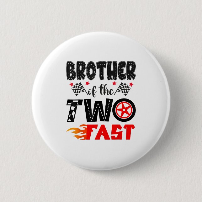 Brother Of The Two Fast 2nd Birthday Boy Racing Ca 6 Cm Round Badge (Front)