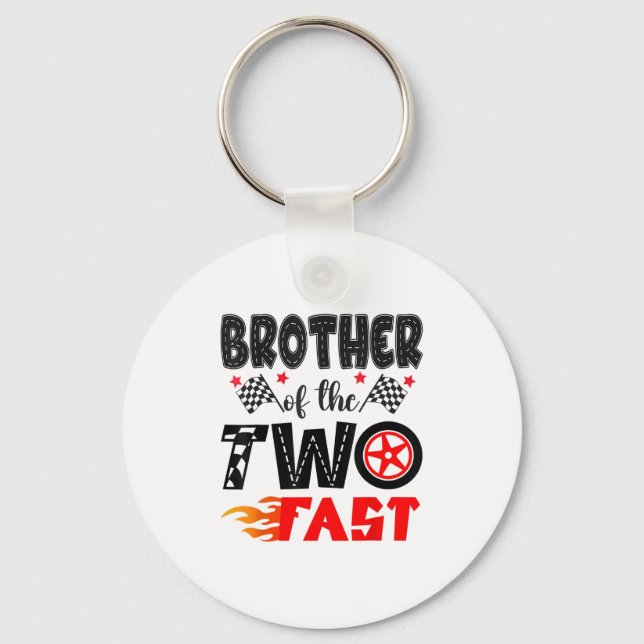 Brother Of The Two Fast 2nd Birthday Boy Racing Ca Key Ring (Front)