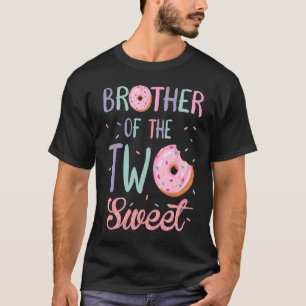 Brother of the Two Sweet Birthday Girl Doughnut Lo T-Shirt