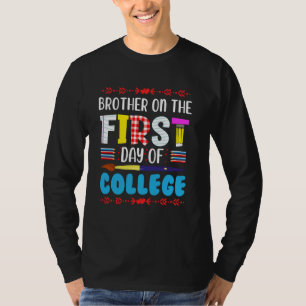 Brother On The First Day Of College Mum Dad Back T T-Shirt