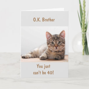 **BROTHER** ON YOUR *40th* BIRTHDAY Card