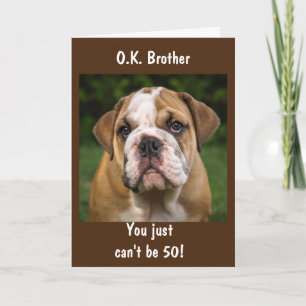 **BROTHER** ON YOUR *50th* BIRTHDAY Card