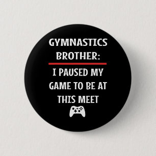 Brother Paused My Game To Be Here Video Game 6 Cm Round Badge