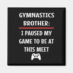 Brother Paused My Game To Be Here Video Game Magnet