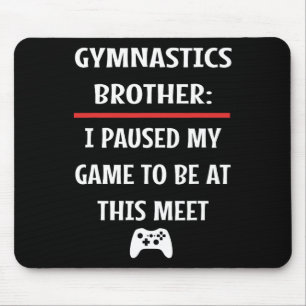 Brother Paused My Game To Be Here Video Game Mouse Mat