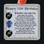 Brother Poem 50th Birthday Metal Tree Decoration<br><div class="desc">A great gift for a brother on his 50th birthday</div>
