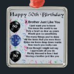Brother Poem 50th Birthday Metal Tree Decoration<br><div class="desc">A great gift for a brother on his 50th birthday</div>