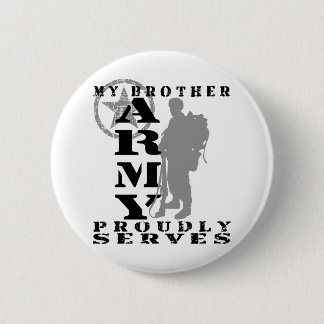 Brother Proudly Serves - ARMY 6 Cm Round Badge