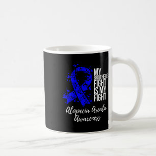 Brother’s Fight Is My Fight Alopecia Areata Awaren Coffee Mug