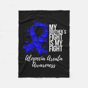 Brother’s Fight Is My Fight Alopecia Areata Awaren Fleece Blanket