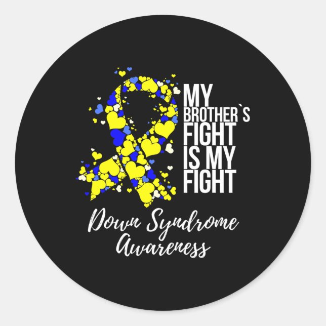 Brother’s Fight Is My Fight Down Syndrome Awarenes Classic Round Sticker (Front)