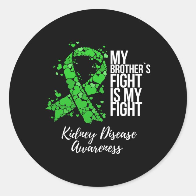 Brother’s Fight Is My Fight Kidney Disease Awarene Classic Round Sticker (Front)