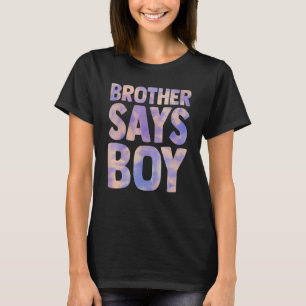 Brother Says Boy Gender Reveal Pregnancy Announcem T-Shirt