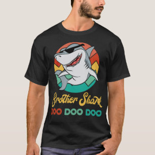 Brother Shark Doo Doo DooFor Shark Fans Heres anim T-Shirt