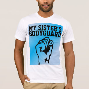 BROTHER SHIRTS, MY SISTER'S BODYGUARD T-SHIRTS