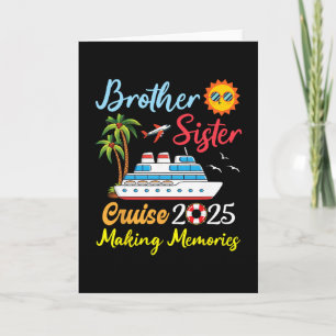 Brother Sister Cruise 2025 Making Memories Family  Card